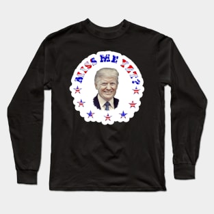 MISS ME YET? Patriotic Trump Stickers Magnets Long Sleeve T-Shirt